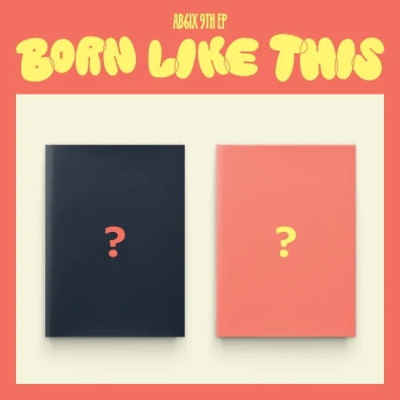 AB6IX - 9TH EP ALBUM BORN LIKE THIS (Standard Version)