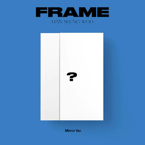 HAN SEUNGWOO - 3RD MINI ALBUM FRAME Mirror Version