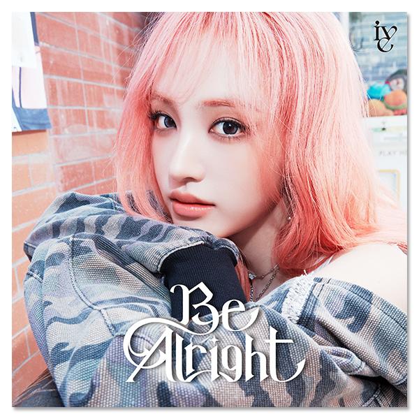 IVE - BE ALRIGHT (JAPAN 3RD EP ALBUM) (SOLO EDITION) Liz