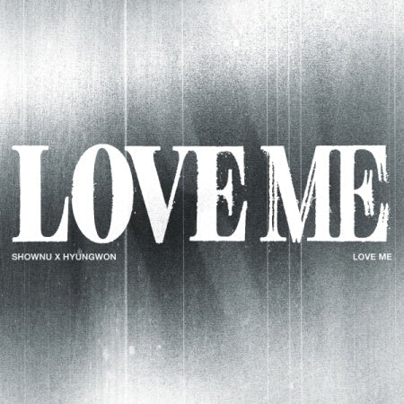 SHOWNU X HYUNGWON (MONSTA X) - LOVE ME (EP ALBUM)