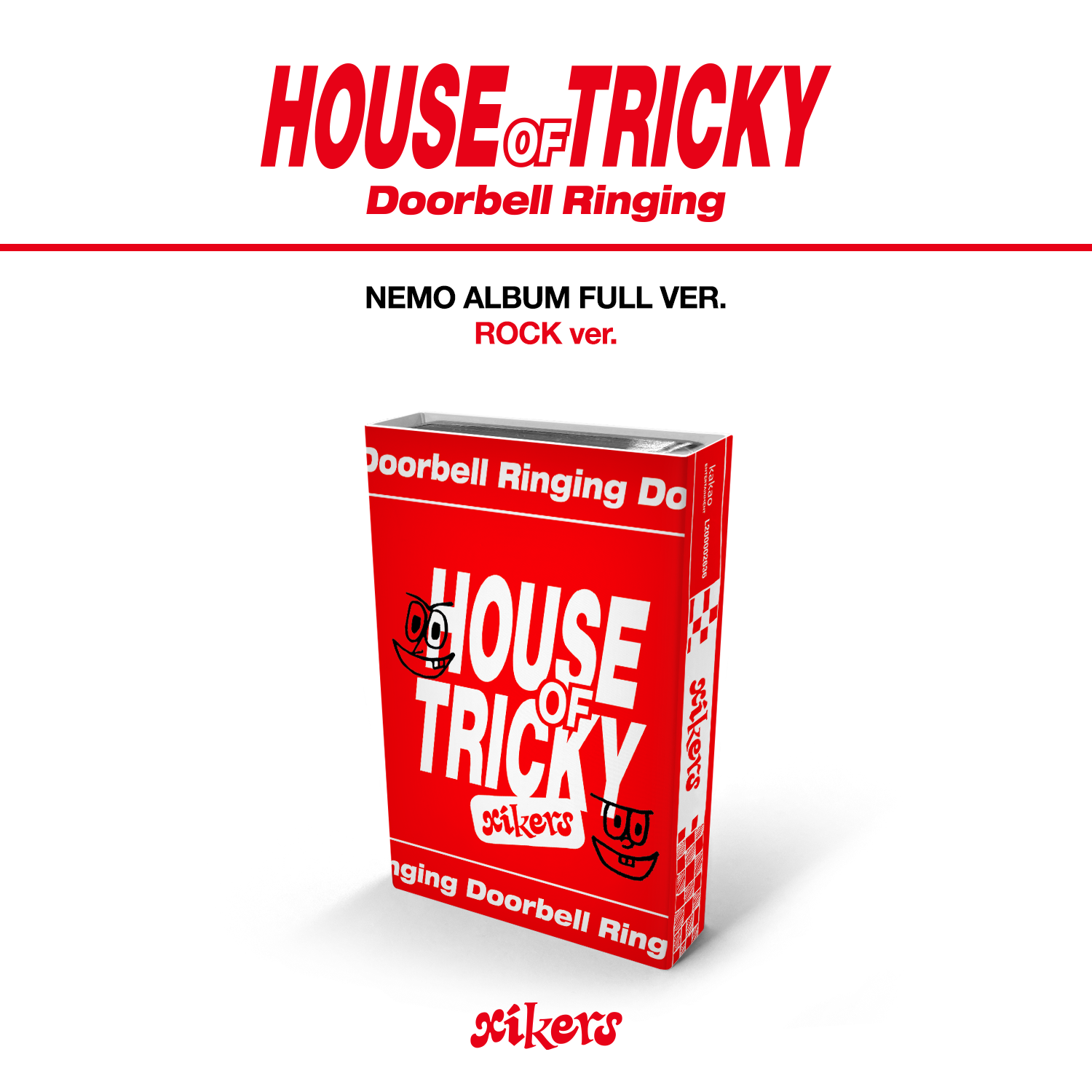 XIKERS - 1ST MINI ALBUM  HOUSE OF TRICKY : DOORBELL RINGING ROCK VERSION NEMO ALBUM VERSION