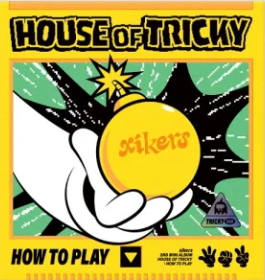 XIKERS - 2ND MINI ALBUM   HOUSE OF TRICKY : HOW TO PLAY TRICKY VERSION