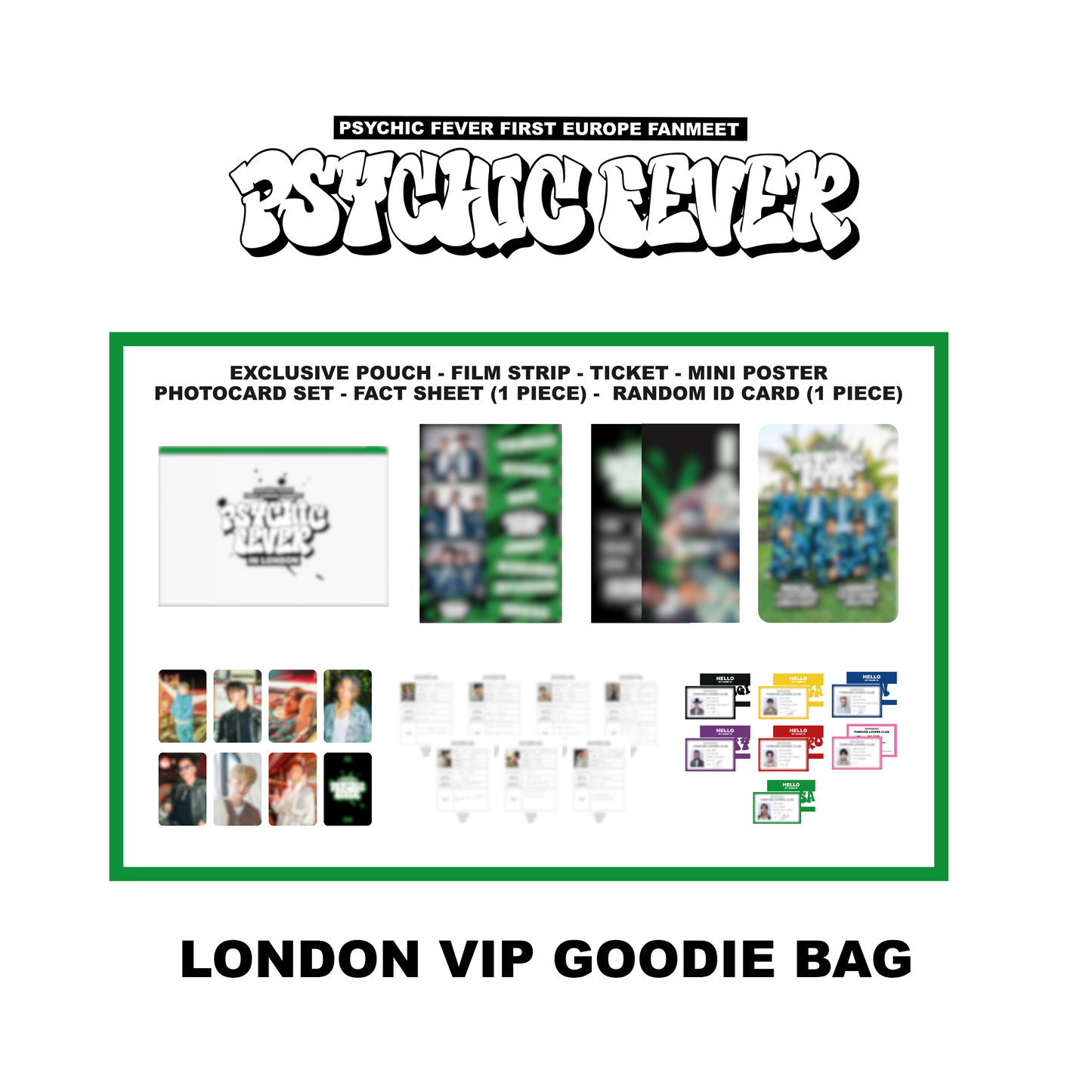 PSYCHIC FEVER 1ST EUROPE FANMEET TOUR MD : LONDON VIP GOODIE BAG ONLY