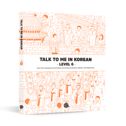 Talk To Me In Korean Level 6 (Textbook)